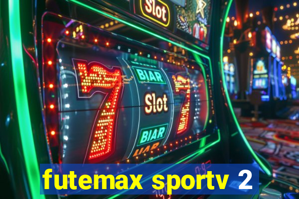 futemax sportv 2